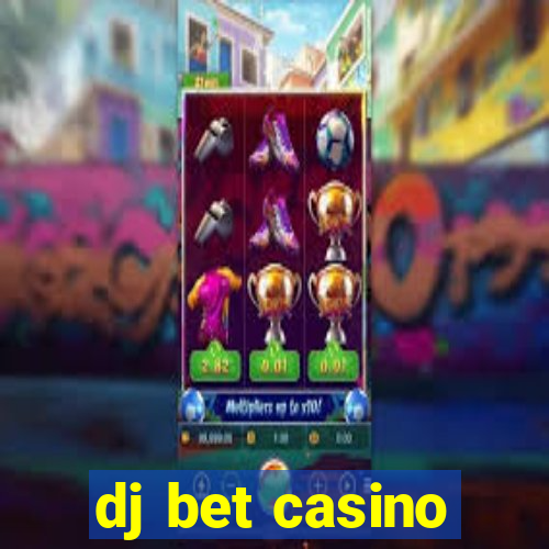 dj bet casino